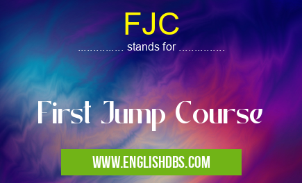 FJC means First Jump Course FJC