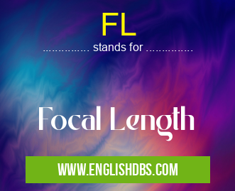 FL means Focal Length FL