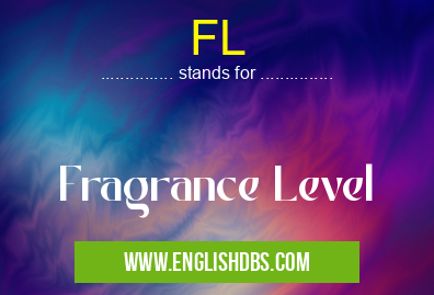FL means Fragrance Level FL