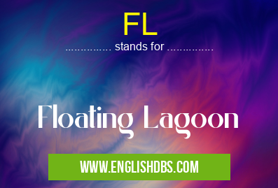 FL means Floating Lagoon FL