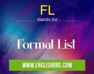 FL means Format List FL