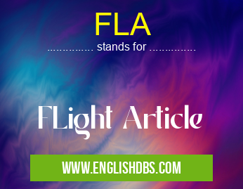 FLA means FLight Article FLA