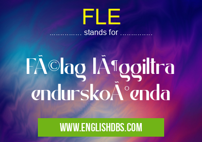 FLE means Félag löggiltra endurskoðenda FLE