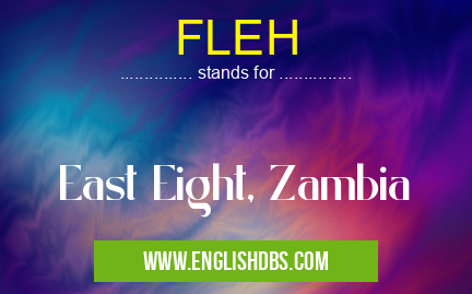 FLEH means East Eight, Zambia FLEH