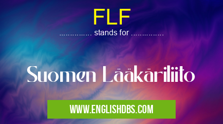 FLF means Suomen Lääkäriliito FLF