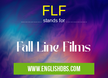 FLF means Fall Line Films FLF