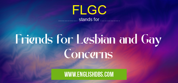 FLGC means Friends for Lesbian and Gay Concerns FLGC