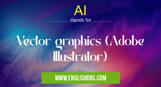 AI means Vector graphics (Adobe Illustrator) AI