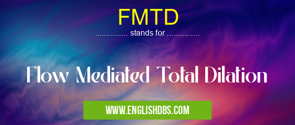 FMTD means Flow Mediated Total Dilation FMTD
