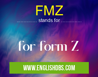 FMZ means for form Z FMZ