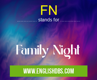 FN means Family Night FN