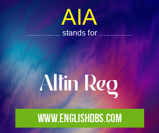 AIA means Altin Reg AIA