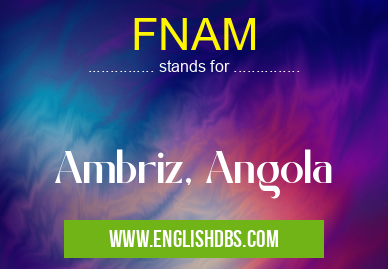 FNAM means Ambriz, Angola FNAM
