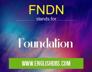 FNDN means Foundation FNDN