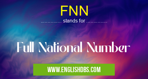 FNN means Full National Number FNN