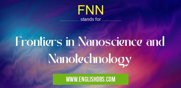 FNN means Frontiers in Nanoscience and Nanotechnology FNN