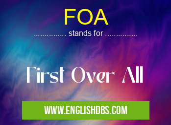 FOA means First Over All FOA