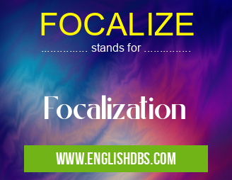 FOCALIZE means Focalization FOCALIZE