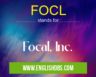 FOCL means Focal, Inc. FOCL