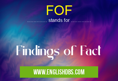 FOF means Findings of Fact FOF