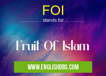 FOI means Fruit Of Islam FOI