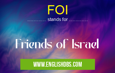 FOI means Friends of Israel FOI
