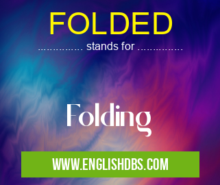 FOLDED means Folding FOLDED