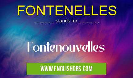 FONTENELLES means Fontenouvelles FONTENELLES