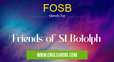 FOSB means Friends of St Botolph FOSB