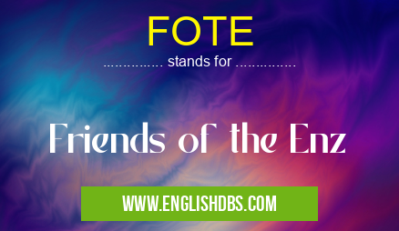 FOTE means Friends of the Enz FOTE