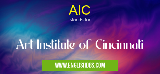 AIC means Art Institute of Cincinnati AIC