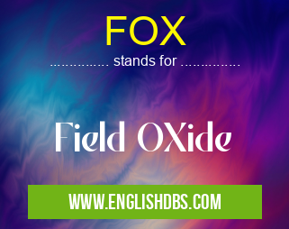 FOX means Field OXide FOX
