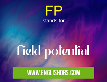 FP means field potential FP