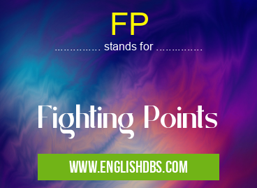 FP means Fighting Points FP