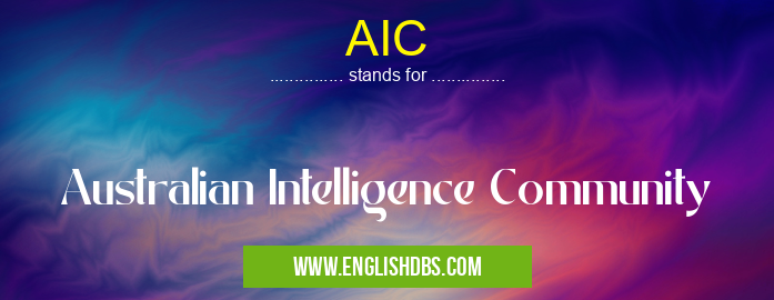 AIC means Australian Intelligence Community AIC