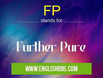 FP means Further Pure FP