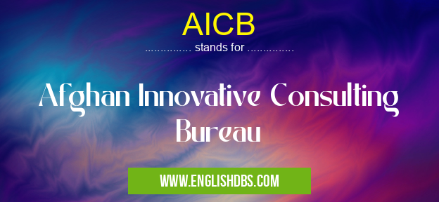 AICB means Afghan Innovative Consulting Bureau AICB