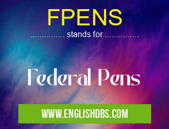 FPENS means Federal Pens FPENS