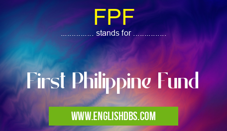 FPF means First Philippine Fund FPF