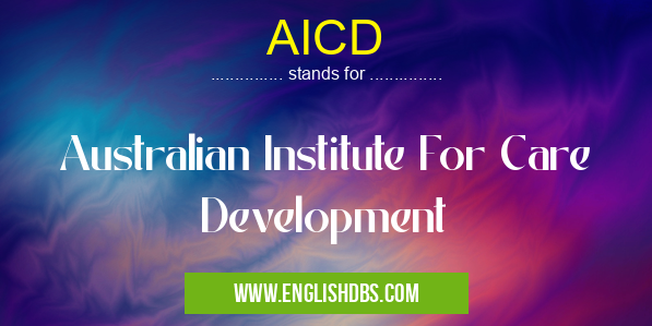 AICD means Australian Institute For Care Development AICD