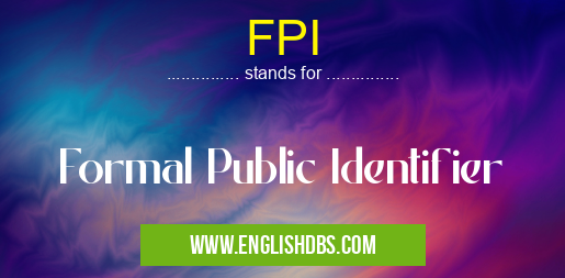FPI means Formal Public Identifier FPI