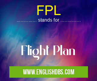 FPL means Flight Plan FPL