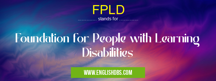 FPLD means Foundation for People with Learning Disabilities FPLD