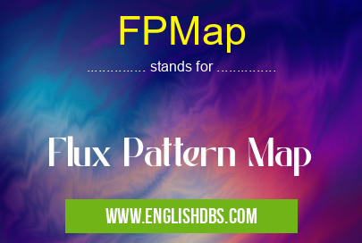 FPMap means Flux Pattern Map FPMap
