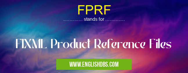 FPRF means FIXML Product Reference Files FPRF