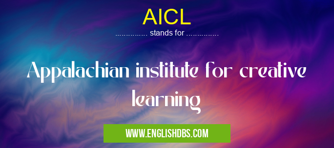AICL means Appalachian institute for creative learning AICL