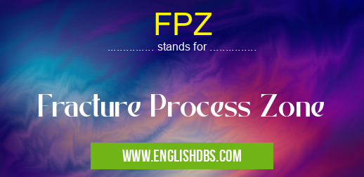 FPZ means Fracture Process Zone FPZ