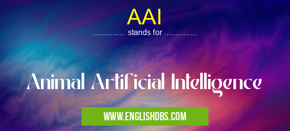 AAI means Animal Artificial Intelligence AAI