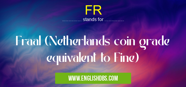 FR means Fraal (Netherlands coin grade equivalent to Fine) FR