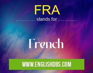 FRA means French FRA